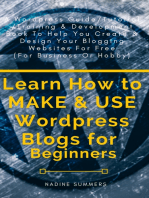 Learn How to MAKE & USE Wordpress Blogs for Beginners: A Wordpress Guide/Tutorial/Training & Development Book to Help You Create & Design Your Blogging/Websites for Free (For Business or Hobby)