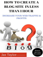 Create A Blog Site in Less Than 1 Hour: Increase Your Web Traffic and Profits