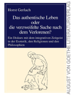 Das authentische Leben oder die verzweifelte Suche nach dem Verlorenen?: Ein Diskurs mit dem integralen Zeitgeist in der Esoterik, in den Religionen und in den Philosophien