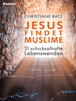 Jesus findet Muslime: 21 schicksalhafte Lebenswenden