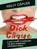 Surviving the Dick Clique: A Girl's Guide to Surviving the Male Dominated Corporate World