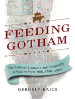 Feeding Gotham: The Political Economy and Geography of Food in New York, 1790–1860