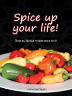 Spice Up Your Life: Över 60 läckra recept med chili