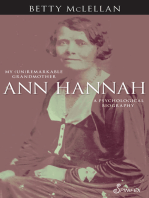 Ann Hannah, My (Un)Remarkable Grandmother: A Psychological Biography