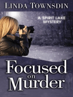 Focused on Murder: A Spirit Lake Mystery, #1