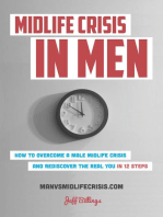Midlife Crisis In Men: How To Overcome A Male Midlife Crisis And Rediscover The Real You In 12 Steps
