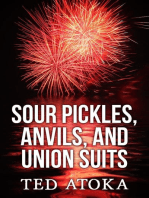 Sour Pickles, Anvils, and Union Suits