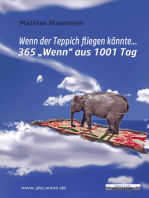 Wenn der Teppich fliegen könnte ...: 365 "Wenn" aus 1001 Tag