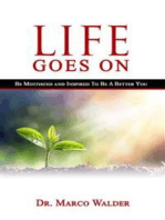 Life Goes On: Be Motivated and Inspired to Be a Better You