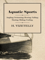 Aquatic Sports: Angling; Swimming; Rowing: Sailing; Skating; Sliding; Curling.