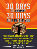 30 Days To Clarity, 30 Days To A Better You: Daily Insights & Matching Affirmations of The Heart - Towards A Greater Sense of Peace and Clarity
