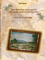 Eine Kindheit in Kriegs- und Nachkriegszeit: - und wie es weiterging