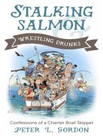 Stalking Salmon & Wrestling Drunks: Confessions of a Charter Boat Skipper