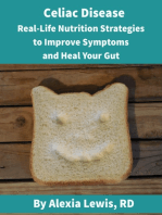 Celiac Disease: Real Life Nutrition Strategies to Improve Symptoms and Heal Your Gut