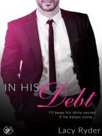 In His Debt: I'll keep his dirty secret if he keeps mine...