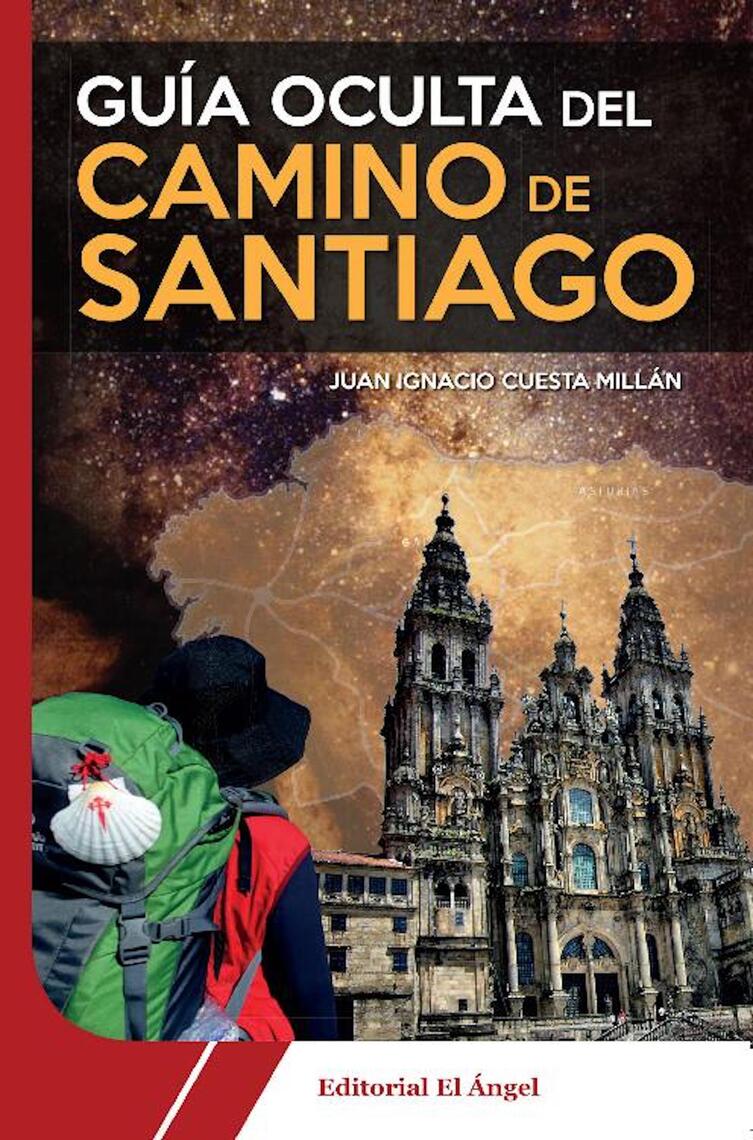 Lea Guía oculta del Camino de Santiago, de Juan Ignacio Cuesta, en línea | Libros | Prueba ...