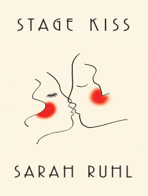 Stage Kiss by Sarah Ruhl (Ebook) Read free for 30 days