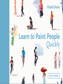 Learn to Paint People Quickly: A practical, step-by-step guide to learning to paint people in watercolour and oils