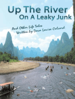 Up the River on a Leaky Junk and Other Life Tales