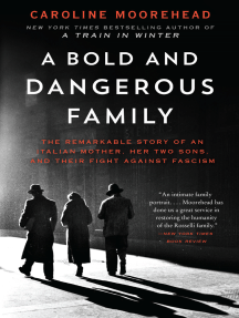 Bold and Dangerous Family, A: The Remarkable Story of an Italian Mother, Her Two Sons, and Their Fight Against Fascism