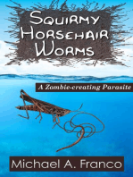 Squirmy Horsehair Worms: A Zombie-creating Parasite: Strange Little Creatures, #3