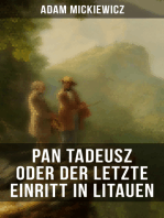 Pan Tadeusz oder Der letzte Einritt in Litauen: Nationalepos der Polen: Eine Adelsgeschichte aus dem Jahre 1811 und 1812 in zwölf Versbüchern