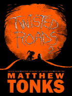Twisted Roads Volume Two: Another Anthology Of Twisted Tales
