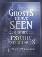 Ghosts I Have Seen - and Other Psychic Experiences