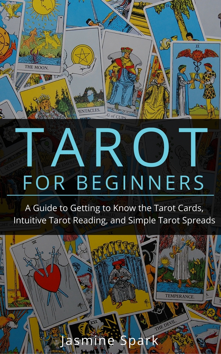 Tarot for Beginners: A Guide to Getting to Know the Tarot ...