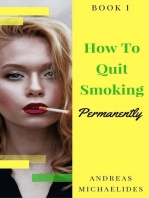 The Best Way To Stop Smoking Permanently My Quit Smoking Story – Book One: The Best Way To Stop Smoking Permanently, #1