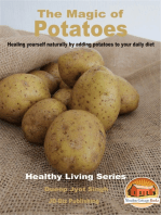 The Magic of Potatoes: Healing Yourself Naturally by Adding Potatoes to Your Daily Diet