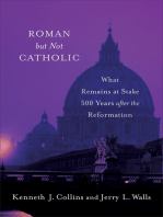 Roman but Not Catholic: What Remains at Stake 500 Years after the Reformation