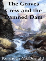 The Graves Crew and the Damned Dam