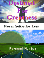 Destined for Greatness: Never Settle for Less