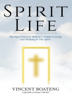 Spirit Life: The New Covenant Believer's Guide to Living and Walking in The Spirit