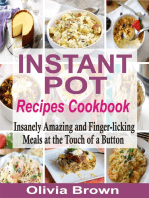 Instant Pot Recipes Cookbook: Insanely Amazing and Finger-Licking Meals at the Touch of a Button