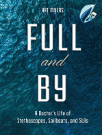 Full and By: A Doctor’s Life of Stethoscopes, Sailboats, and SLRs