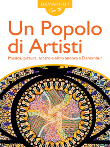 Un Popolo di Artisti: Musica, pittura, teatro e altro ancora a Damanhur