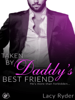 Taken by Daddy's Best Friend: He's more than forbidden...