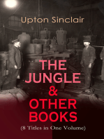 THE JUNGLE & OTHER BOOKS (8 Titles in One Volume): King Coal, The Moneychangers, The Metropolis, Jimmie Higgins, 100%, The Profits of Religion and The Brass Check
