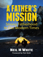 A Father's Mission: Strong Fatherhood in Our Modern Times