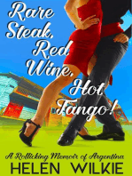 Rare Steak, Red Wine, Hot Tango!