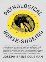 Pathological Horse-Shoeing: A Theory and Practice of the Shoeing of Horses by Which Every Disease Affecting the Foot of the Horse May be Absolutely Cured or Ameliorated, and Defective Action of the Limbs Effectively Corrected