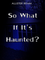 So What If It's Haunted?
