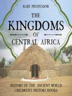 The Kingdoms of Central Africa - History of the Ancient World | Children's History Books