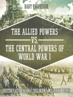 The Allied Powers vs. The Central Powers of World War I: History 6th Grade | Children's Military Books