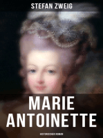 Marie Antoinette: Historischer Roman: Die ebenso dramatische wie tragische Biographie von Marie Antoinette