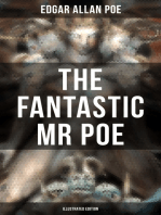 THE FANTASTIC MR POE (ILLUSTRATED EDITION): Supernatural Stories, Fantasy Yarns and Tales of Strange Illusion