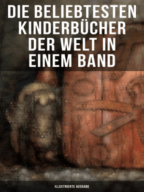 Die Beliebtesten Kinderbucher Der Welt In Einem Band Illustrierte