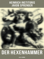 Der Hexenhammer (Alle 3 Bände): Ein Werk zur Legitimation der Hexenverfolgung, das der Dominikaner Heinrich Kramer (lat. Henricus Institoris) im Jahre 1486 veröffentlichte